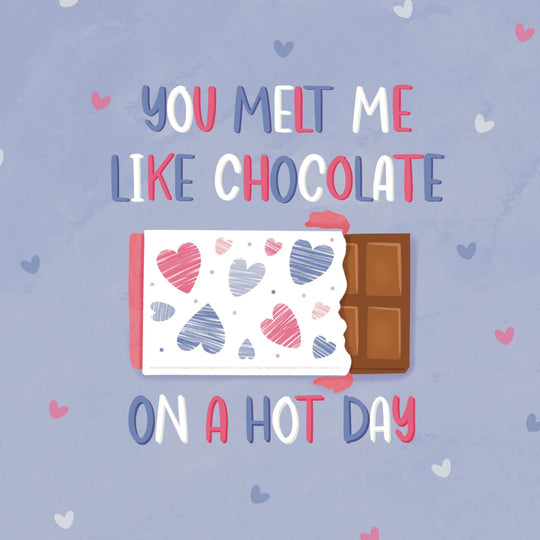 You Melt Me Like Chocolate Card
