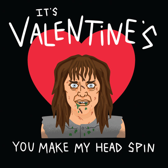 It's Valentine's You Make My Head Spin Exorcist Card