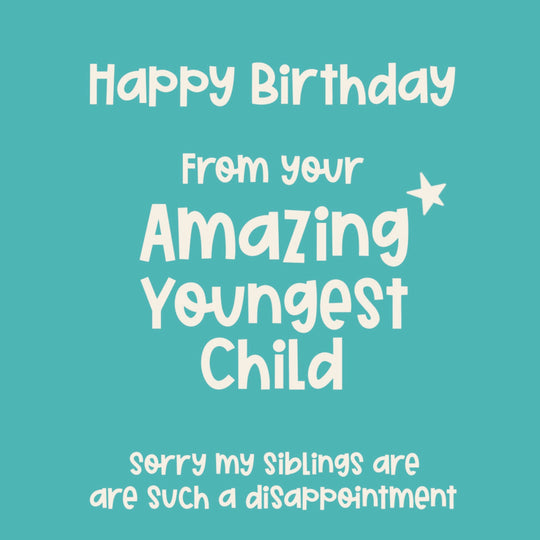From The Amazing Youngest Child Birthday Card