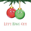 Let’s Hang Out Christmas Bauble - 1