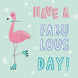 Fabulous Day Flamingo Card