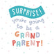 You're Going To Be A Grandparent! Card
