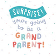You're Going To Be A Grandparent! Card