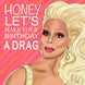 Let's Make Your Birthday A Drag Card