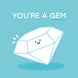 You're A Gem Card