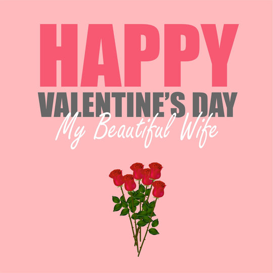 Happy Valentine's Day My Beautiful Wife Card