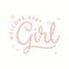 Welcome Baby Girl Card
