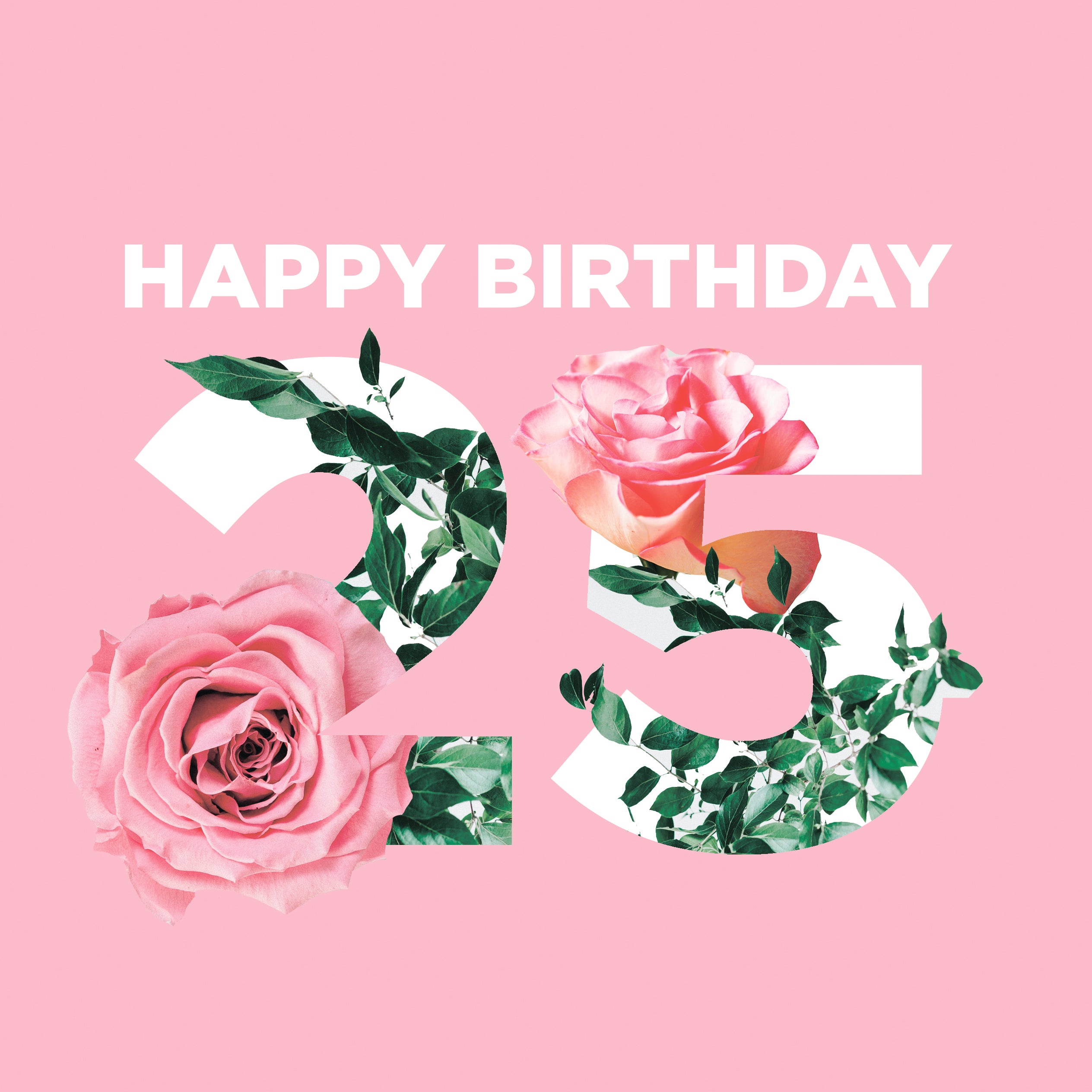 Simple Floral Happy 25th Birthday | Boomf