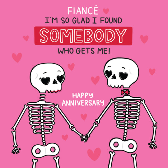 Happy Anniversary Fiance I'm So Glad I Found Somebody Who Gets Me Card