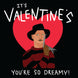 It's Valentine's You're So Dreamy Freddy Kruger Card