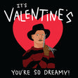 It's Valentine's You're So Dreamy Freddy Kruger Card Season_Valentine's Day Seo_Scary