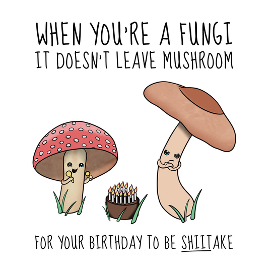 Be Shiitake Birthday Card