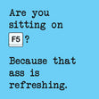 Are You Sitting On F5? Card