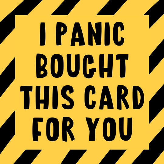 I Panic Bought This Birthday Card
