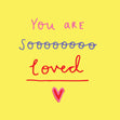 You are so LOVED Card