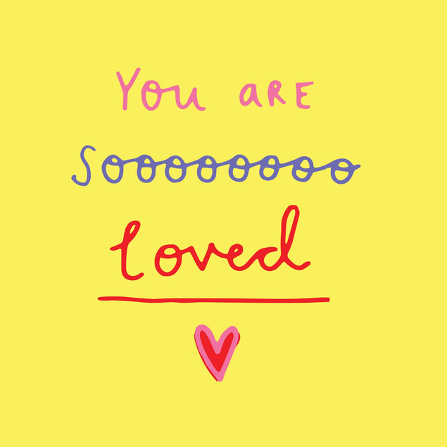 You are so LOVED Card