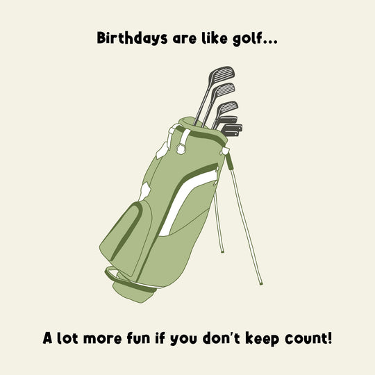 A Lot More Fun When You Don't Keep Count Birthday Card