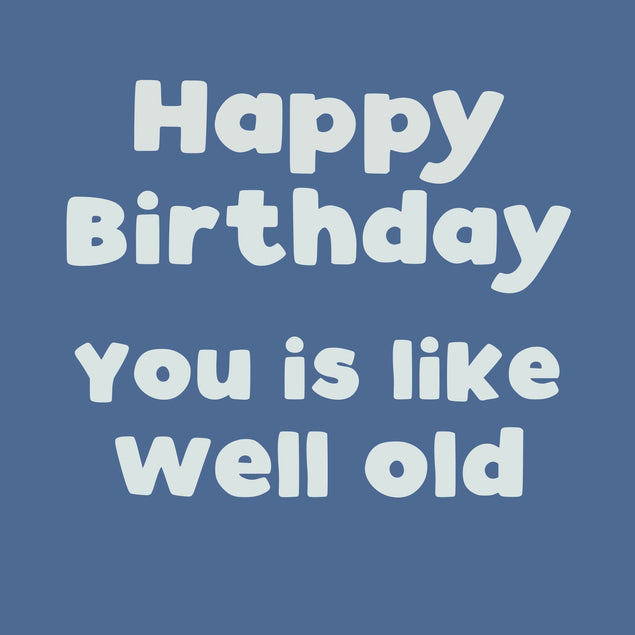 You Is Like Well Old Card