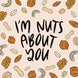I'm Nuts About You Card