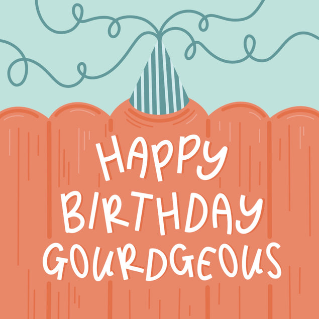 Happy Birthday ‘Gourdgeous’ Pumpkin Pun - Exclusive - Requested - 1