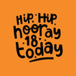 Hip Hip Hooray 18 Today Card
