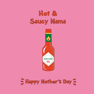 Hot & Saucy Mama - Happy Mother's Day - 1