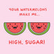 Watermelon High Card
