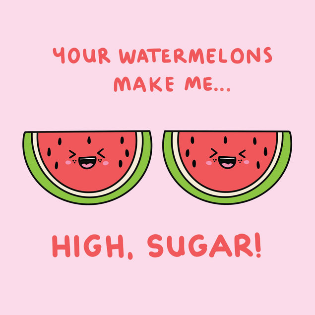 Watermelon High Card