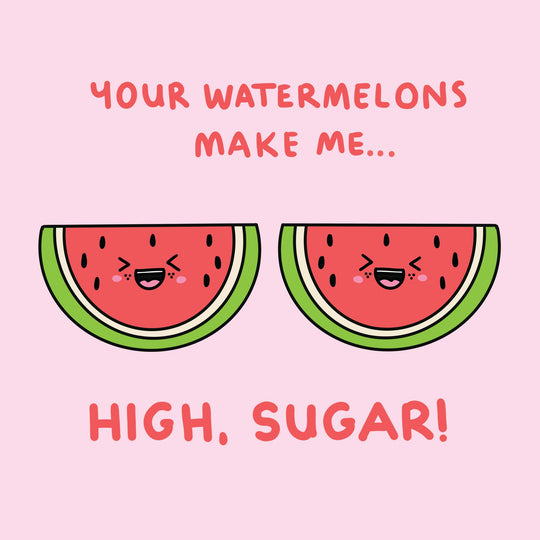 Watermelon High Card