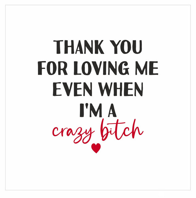 Thank You For Loving Me Card
