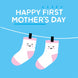 Happy FIRST Mother's Day Card