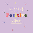 Sending positive vibes Card