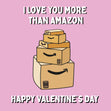 Love You More Than Amazon Card