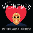 It's Valentine's Mother Would Approve Jason Voorhees Card Season_Valentine's Day Seo_Scary