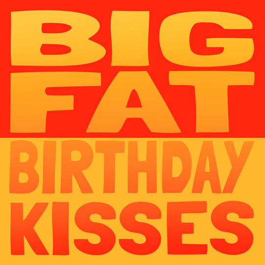 Big Fat Birthday Kisses Card