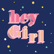 Hey GIRL Card