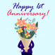 Flowers Bouquet Happy 1st Anniversary Card