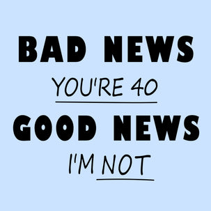 Bad News Good News Happy 40th Birthday Card Style_Funny Milestone Age_40th Birthday
