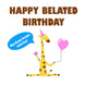 Happy Belated Birthday Funny Giraffe