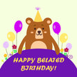 Happy Belated Birthday Cute Bear Style_Belated
