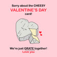 Sorry About The Cheesy Valentine's Day Card Season_Valentine’s Day, Theme_Cheese