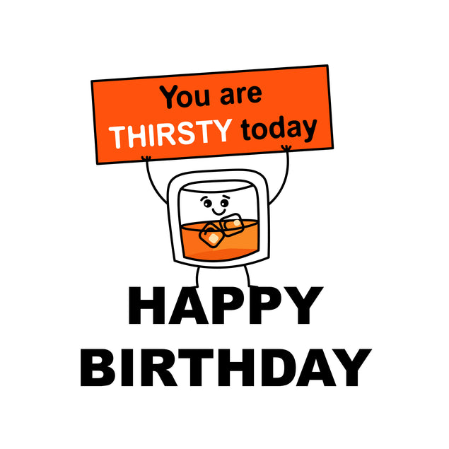 Happy Birthday You Are Thirsty Today Style_Funny Milestone Age_30th Birthday