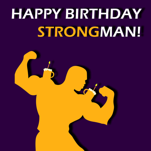 Happy Birthday Strong Man Style_Funny Recipient_For Him