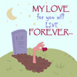 My Love For You Will Live Forever Valentine's Card Season_Valentine’s Day, Seo_Horrible