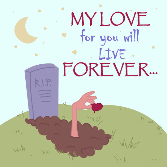 My Love For You Will Live Forever Valentine's Card