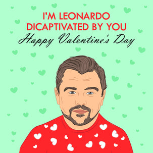 I'm Leonardo Dicaptivated By You Happy Valentine's Day Card Season_Valentine’s Day, Theme_Leonardo Dicaprio