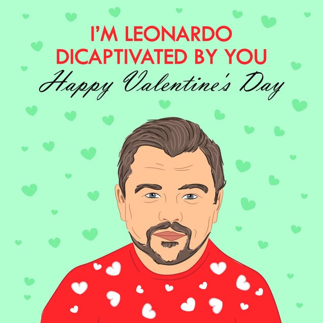 I'm Leonardo Dicaptivated By You Happy Valentine's Day Card Season_Valentine’s Day, Theme_Leonardo Dicaprio