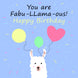You're Fabu-Llama-Ous Happy Birthday Card