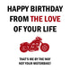 From The Love Of Your Life Happy Birthday Card
