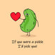 If You Were A Pickle I'd Pick You Valentine's Day Card